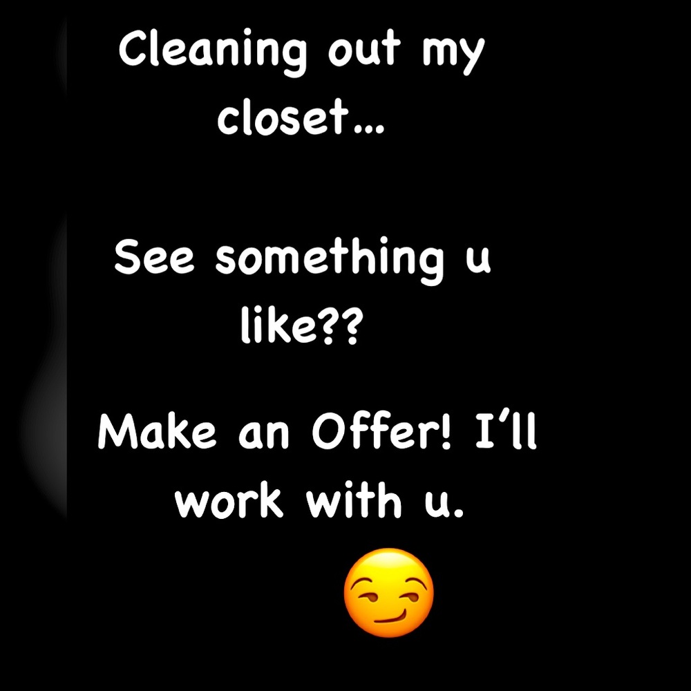 Cleaning out my closet. See something u like? Make an offer..I’ll work with u!